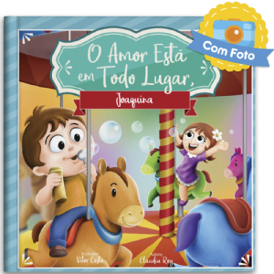 O amor est� em todo lugar, (nome da crian�a) (unissex)