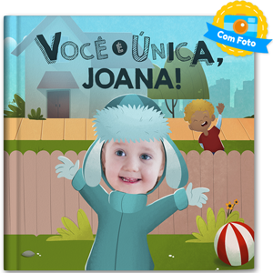 Voc� � �nica, (nome da crian�a)! (feminino)
