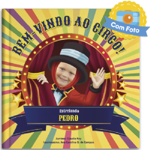 Bem-vindo ao circo, (nome da criana)! (masculino)