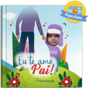 EU TE AMO, PAI! (UNISSEX)