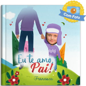 EU TE AMO, PAI! (UNISSEX)